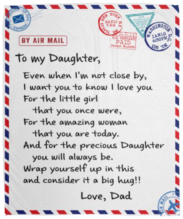 To My Daughter "Enen When I'm Not Close By Love, Dad Blanket