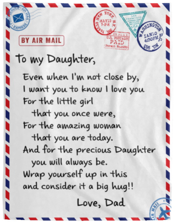 To My Daughter "Enen When I'm Not Close By Love, Dad Blanket