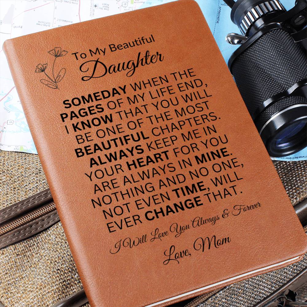 To My Beautiful Daughter " Someday when the pages of my life end" Love Mom | Vegan Leather Journal