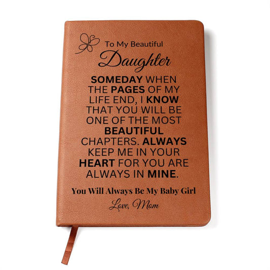 To My Beautiful Daughter " Someday When The Pages Of My Life End" Love, Mom | Vegan Leather Journal