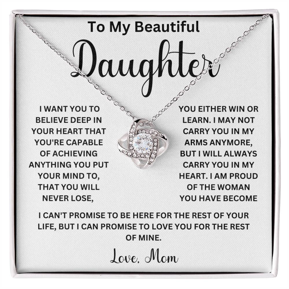 To My Beautiful Daughter " I Can't Promise To Be Here For The Rest Of Your Life" Love Mom |  Love Knot Necklace (Daughter)