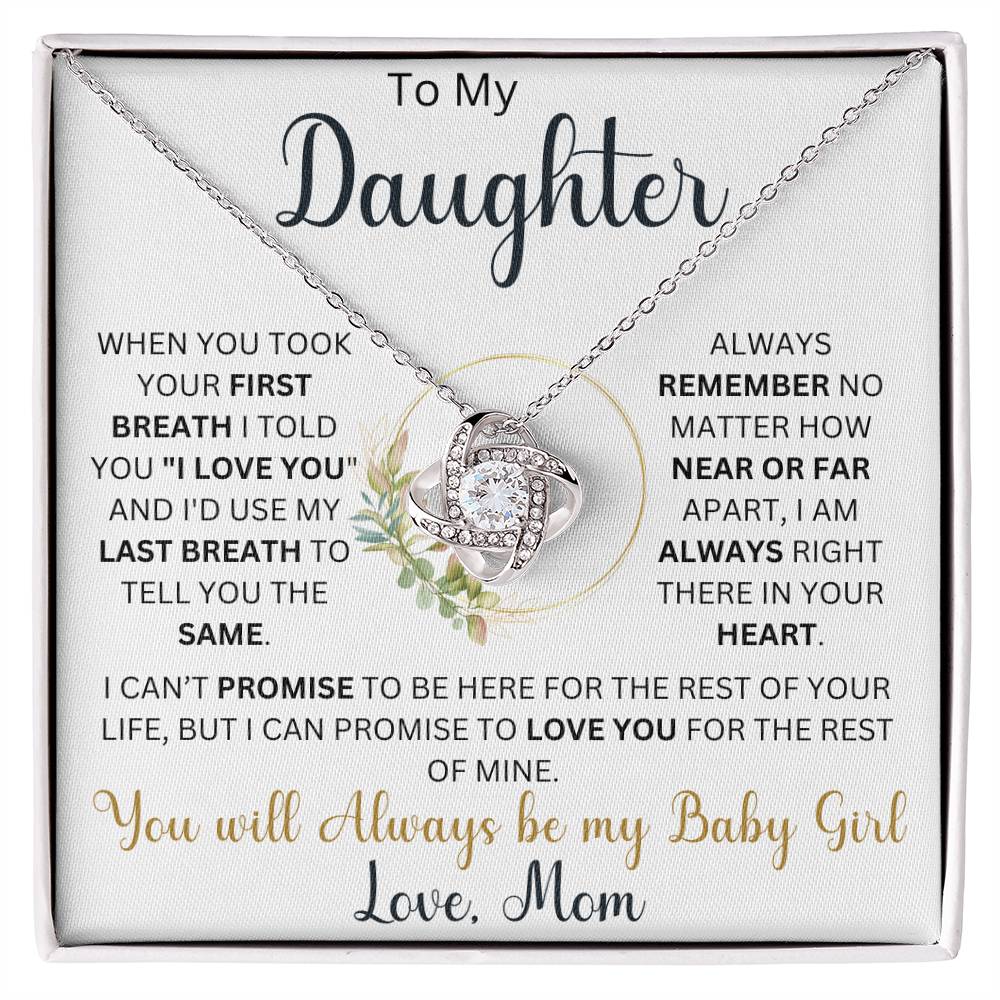 To My Daughter " When you took your First Breath" Love, Mom |  Love Knot Necklace (Daughter)