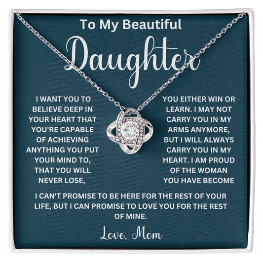 To My beautiful Daughter " I Want you To Believe" Love, Mom | Love Knot Necklace (Daughter)