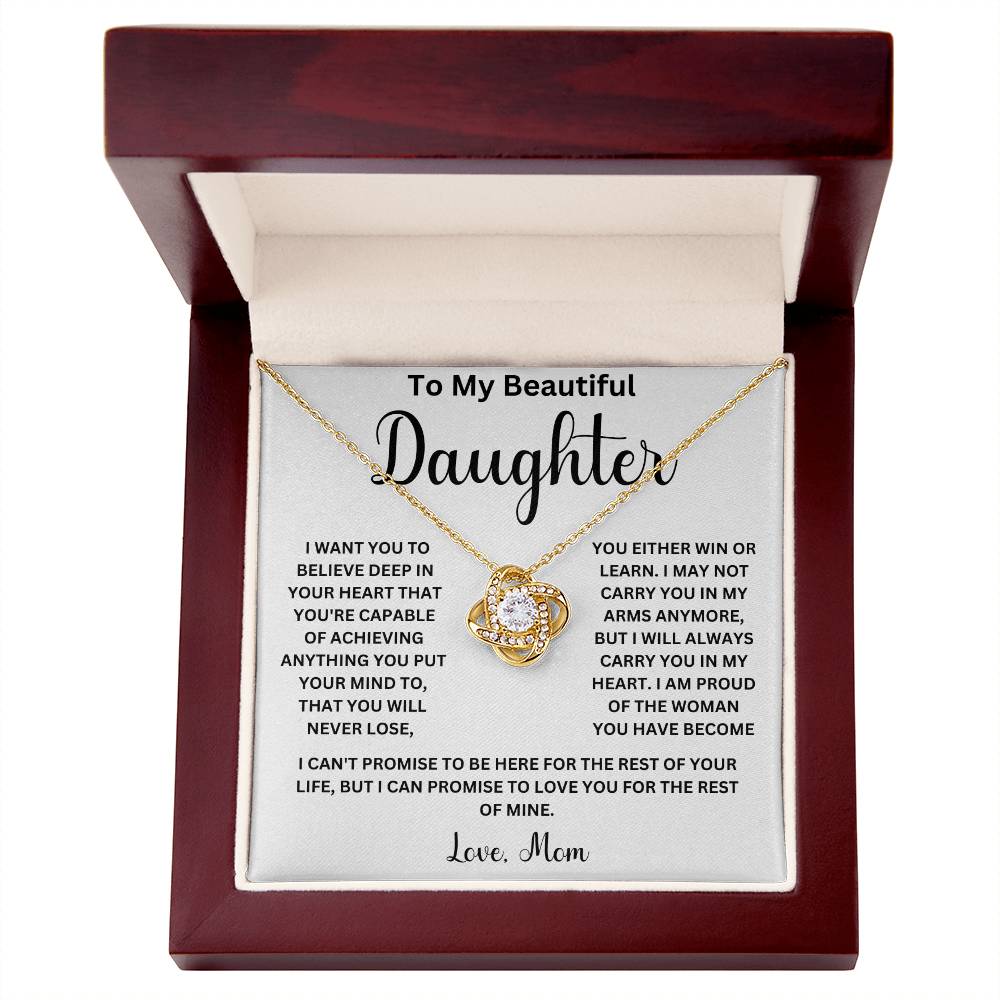 To My Beautiful Daughter " I Can't Promise To Be Here For The Rest Of Your Life" Love Mom |  Love Knot Necklace (Daughter)