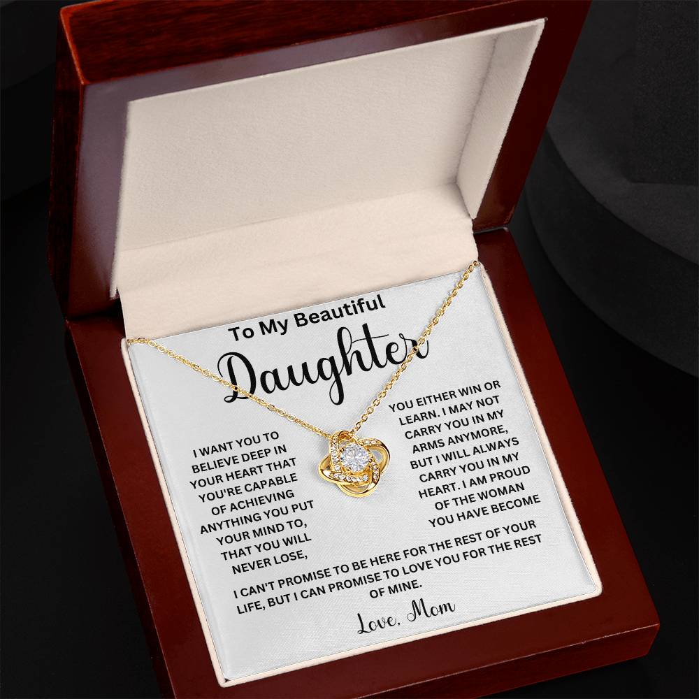 To My Beautiful Daughter " I Can't Promise To Be Here For The Rest Of Your Life" Love Mom |  Love Knot Necklace (Daughter)