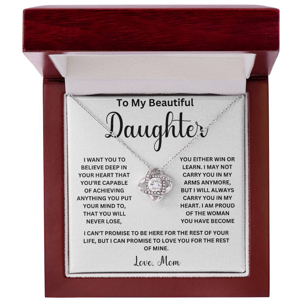 To My Beautiful Daughter " I Can't Promise To Be Here For The Rest Of Your Life" Love Mom |  Love Knot Necklace (Daughter)