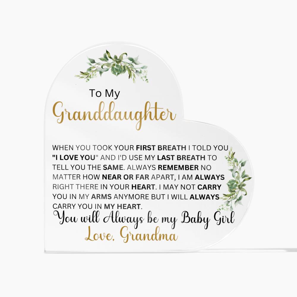 To My Granddaughter " When you took your first breath" Love, Grandma- Acrylic Heart