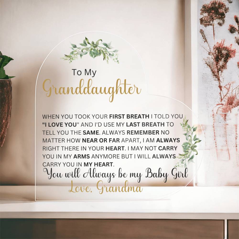 To My Granddaughter " When you took your first breath" Love, Grandma- Acrylic Heart