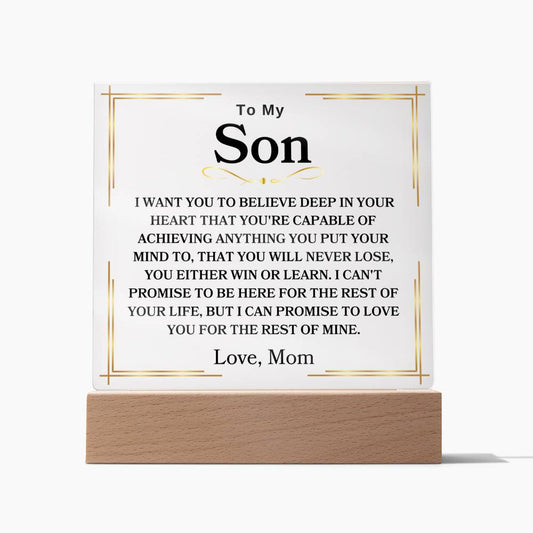 To My Son "I can't promise to be here for the rest of your life" Love, Mom - Square Acrylic Plaque